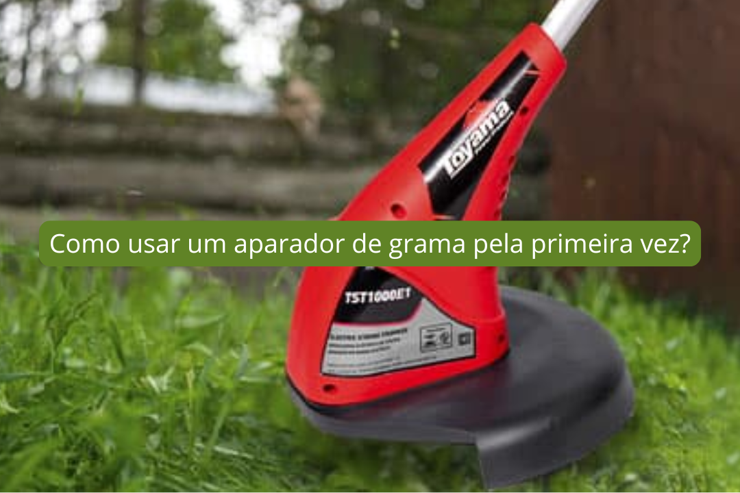 Como usar um aparador de grama pela primeira vez?