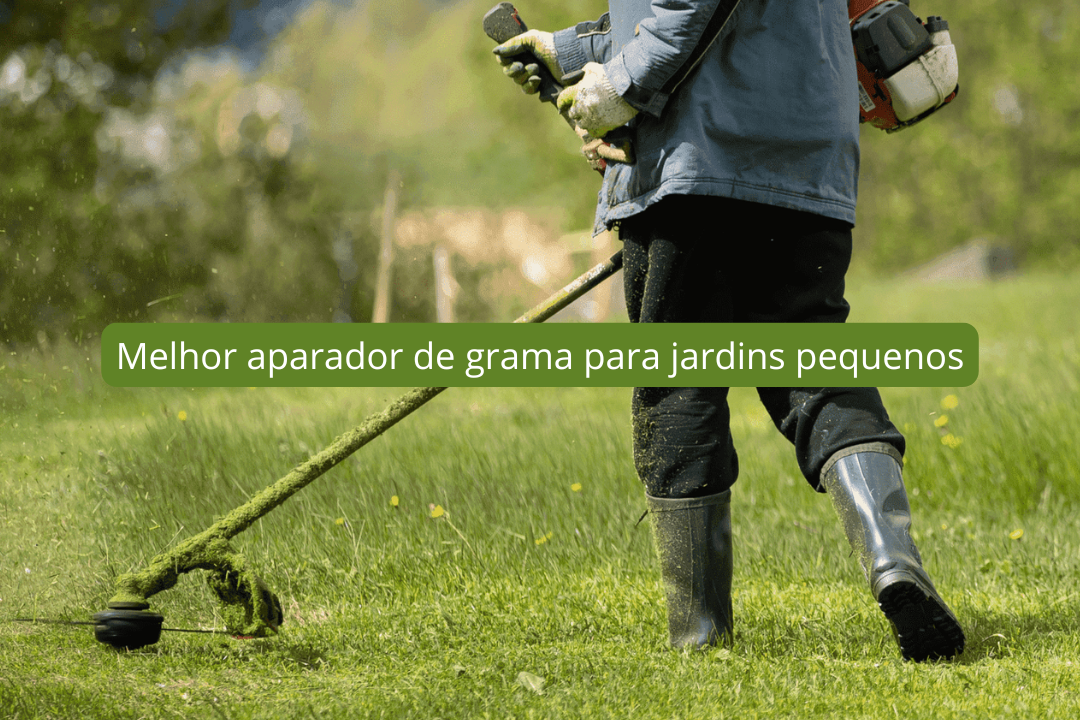 Melhor aparador de grama para jardins pequenos