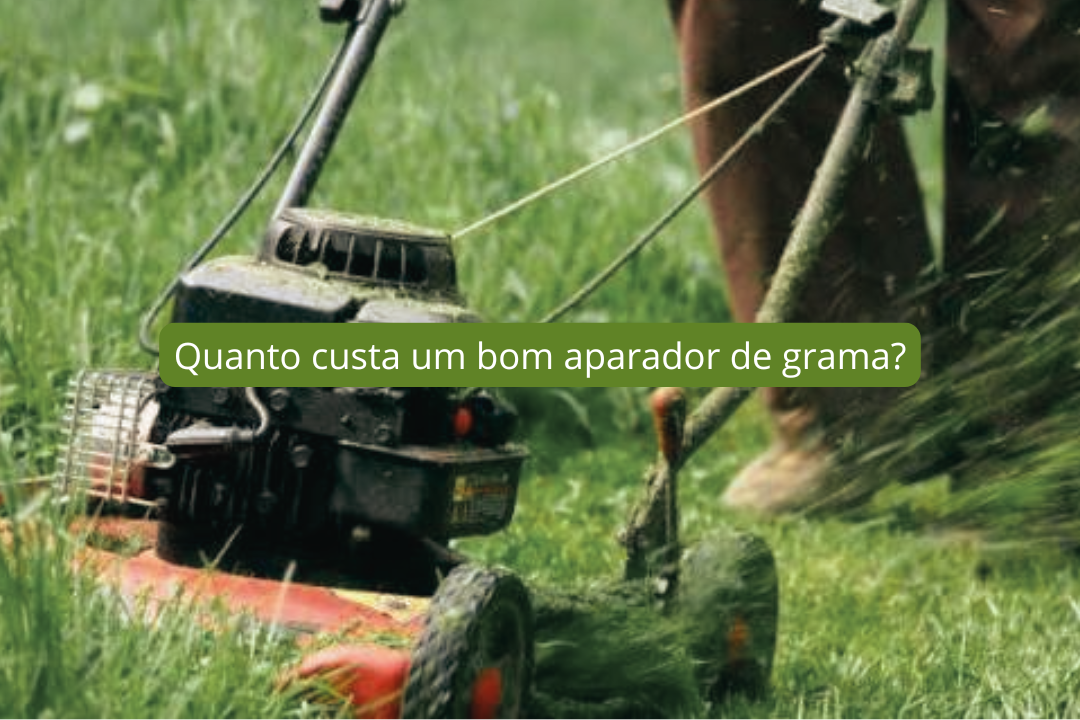 Quanto custa um bom aparador de grama?