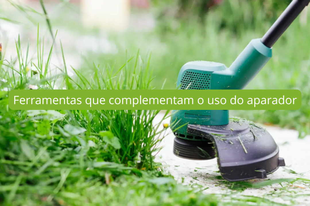 Ferramentas que complementam o uso do aparador
