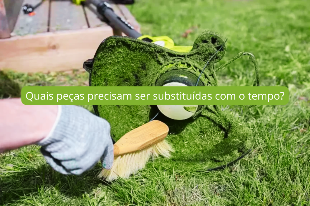 Quais peças precisam ser substituídas com o tempo?